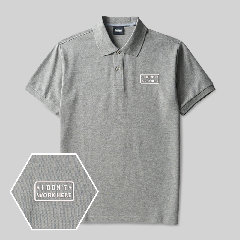 I Don't Work Here Geek Embroidered Polo Shirt